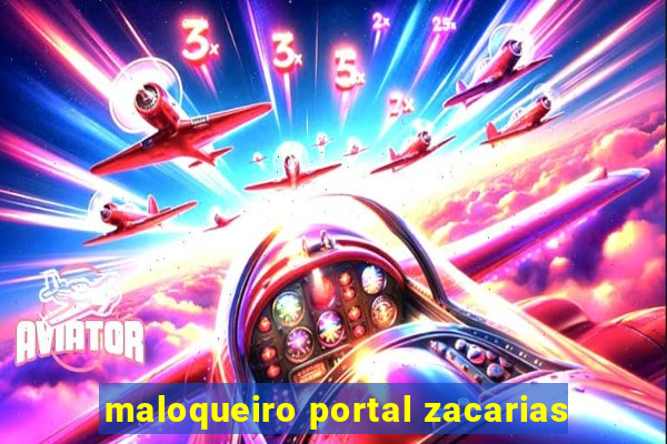 maloqueiro portal zacarias